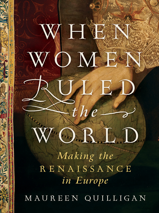 Title details for When Women Ruled the World by Maureen Quilligan - Available